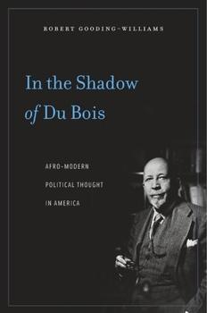 Paperback In the Shadow of Du Bois: Afro-Modern Political Thought in America Book