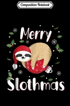 Composition Notebook: Merry Slothmas Christmas Pajama For Sloth Lovers Gift  Journal/Notebook Blank Lined Ruled 6x9 100 Pages