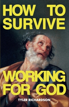 Paperback How To Survive Working For God Book