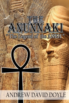 Paperback The Anunnaki: The Legend of the ANKH Book