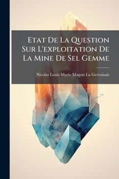 État de la question sur l'exploitation de la mine de sel gemme