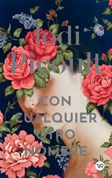 Con cualquier otro nombre: Edición especial con cantos decorados (Spanish Edition)
