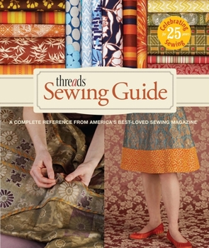 Hardcover Threads Sewing Guide: A Complete Reference from Americas Best-Loved Sewing Magazine Book