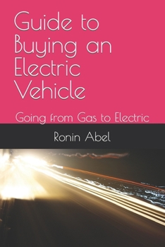 Paperback Guide to Buying an Electric Vehicle: Going from Gas to Electric Book