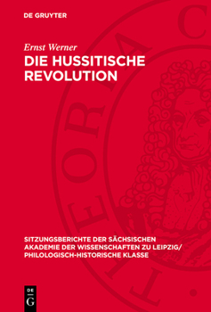 Hardcover Die Hussitische Revolution: Revolutionsbegriff Und Revolutionsergebnis Im Spiegel Marxistischer, Insonderheit Tschechoslovakischer Forschungen [German] Book