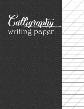 Paperback Calligraphy Writing Paper: Blank Lined Handwriting Calligraphy Sheets to Write In for Adults & Kids Book