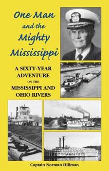Paperback One Man and the Mighty Mississippi: A Sixty-Year Adventure on the Mississippi and Ohio Rivers Book