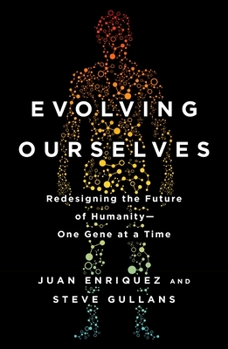 Paperback Evolving Ourselves: Redesigning the Future of Humanity--One Gene at a Time Book