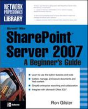 Paperback Microsoft(r) Office Sharepoint(r) Server 2007: A Beginner's Guide Book