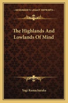 Paperback The Highlands And Lowlands Of Mind Book