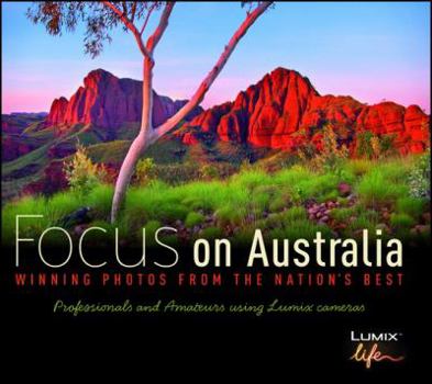 Hardcover Focus on Australia: Winning Photos from the Nations Best Book