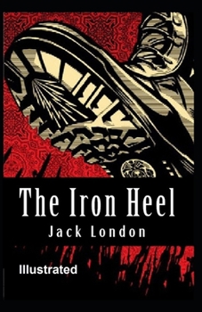 The Iron Heel Illustrated