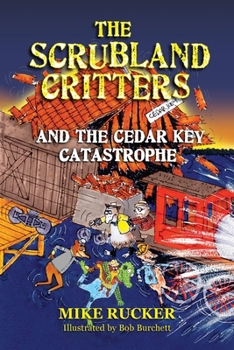 Paperback The Scrubland Critters and the Cedar Key Catastrophe Book