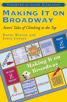 Paperback Making It on Broadway: Actors' Tales of Climbing to the Top Book
