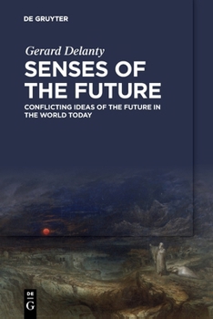 Paperback Senses of the Future: Conflicting Ideas of the Future in the World Today Book