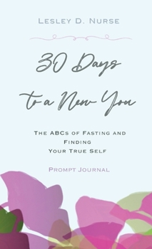 Hardcover "30 Days to a New You": The ABCs of Fasting and Finding Your True Self" Book