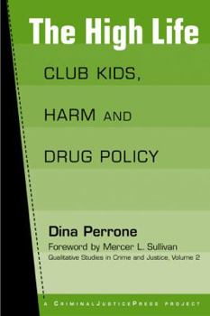 Paperback The High Life: Club Kids, Harm and Drug Policy (Qualitative Studies in Crime and Justice) Book