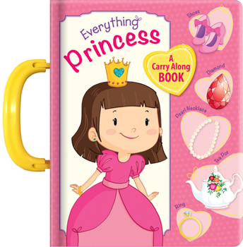 Board book Everything Princess: A Carry Along Book