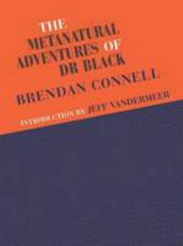The Metanatural Adventures of Dr. Black - Book  of the Dr. Black