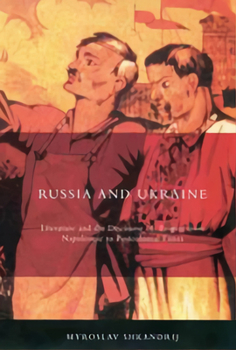 Hardcover Russia and Ukraine: Literature and the Discourse of Empire from Napoleonic to Postcolonial Times Book