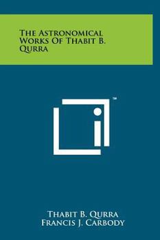 Hardcover The Astronomical Works Of Thabit B. Qurra Book