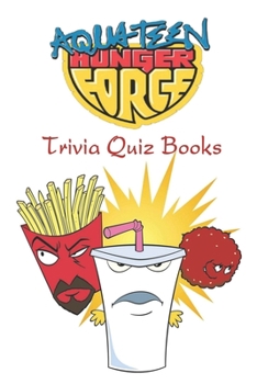 Paperback Aqua Teen Hunger Force Trivia Quiz Books Book