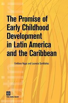 Paperback The Promise of Early Childhood Development in Latin America and the Caribbean Book