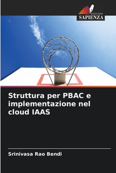 Paperback Struttura per PBAC e implementazione nel cloud IAAS [Italian] Book