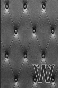 W: Writing Journal Notebook Personalized with Black Monogram Initial Letter on a Dramatic Charcoal Gray Diamond Shape Tufted background. (6"x9" 110 Blank Lined Pages with Space for Date)