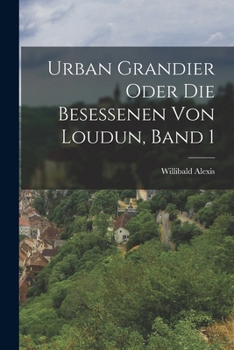 Paperback Urban Grandier oder die Besessenen von Loudun, Band 1 [German] Book