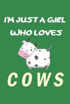 Paperback I'm Just A Girl Who Loves cows: Gift for cow Lovers - cow Journal: Medium College-Ruled Diary, Paperback 6 x 9 120 Page, Blank lined Journal Notebook Book