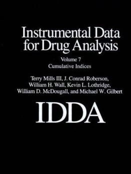 Hardcover Instrumental Data for Drug Analysis: Volume VII: Cumulative Indices (CRC Series in Forensic and Police Science) Book