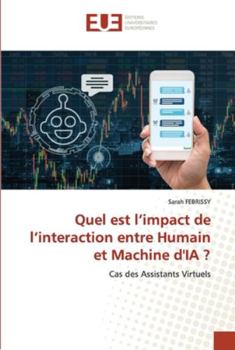 Paperback Quel est l'impact de l'interaction entre Humain et Machine d'IA ? [French] Book