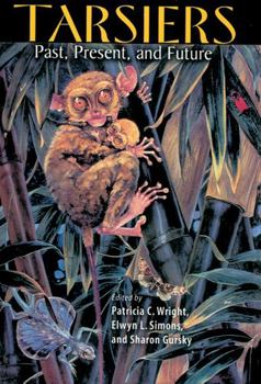 Hardcover Tarsiers: Past, Present, and Future Book