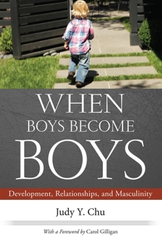 Paperback When Boys Become Boys: Development, Relationships, and Masculinity Book