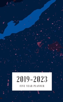 Paperback 2019-2023 Five Year Planner: Monthly Schedule Organizer 60 Months Calendar Agenda To Do List 5x8 Inch Notebook (Volume 7) Book