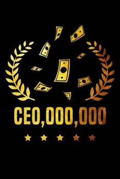 CEO,000,000: Blush Notes Journal And Diary For Recording Feeling, Thoughts, Wishes And Dreams For Businessman, CEO, Millionaire And Entrepreneur (6 x 9; 120 Pages)