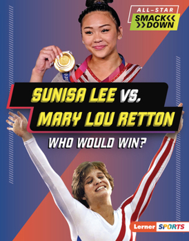 Library Binding Sunisa Lee vs. Mary Lou Retton: Who Would Win? Book