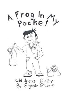 A Frog In My Pocket: Children's Poetry