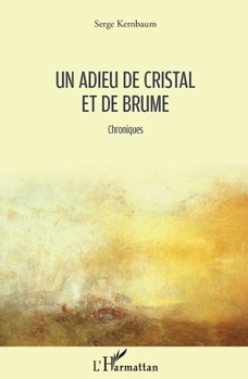 Paperback Un adieu de cristal et de brume: Chroniques [French] Book