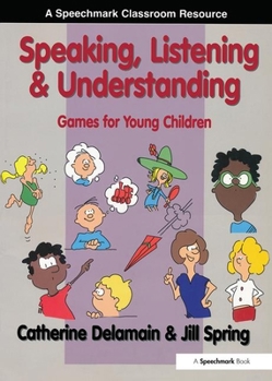 Paperback Speaking, Listening and Understanding: Games for Young Children Book