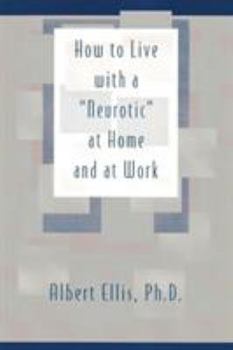 Paperback How to Live with a "Neurotic": at Home and at Work Book