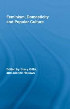 Hardcover Feminism, Domesticity and Popular Culture Book