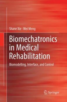 Paperback Biomechatronics in Medical Rehabilitation: Biomodelling, Interface, and Control Book