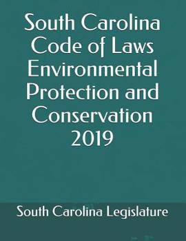 Paperback South Carolina Code of Laws Environmental Protection and Conservation 2019 Book