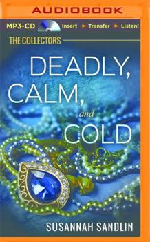 Deadly, Calm, and Cold - Book #2 of the Collectors