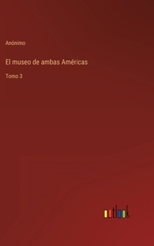 Hardcover El museo de ambas Américas: Tomo 3 [Spanish] Book