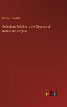 Hardcover Collections Relating to the Dioceses of Kildare and Leighlin Book