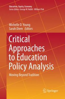 Paperback Critical Approaches to Education Policy Analysis: Moving Beyond Tradition Book