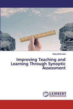Paperback Improving Teaching and Learning Through Synoptic Assessment Book